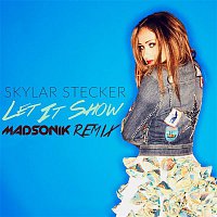 Skylar Stecker – Let It Show (Madsonik Remix)