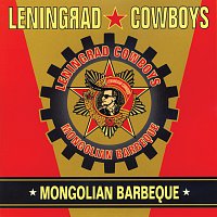 Leningrad Cowboys – Mongolian barbeque