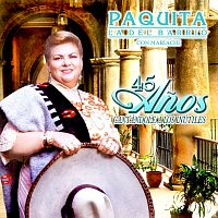 Paquita la del Barrio – 45 Anos Cantándole A Los Inútiles