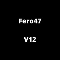 Fero47 – V12