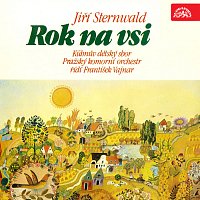 Kühnův dětský sbor, Pražský komorní orchestr, František Vajnar – Sternwald: Rok na vsi MP3
