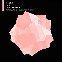 Music Lab Collective, My Little Lullabies – Pop lullabies – Slow and ambient
