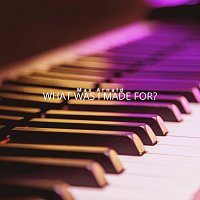 Max Arnald – What Was I Made for? (Arr. for Piano)