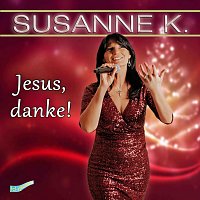 Susanne K. – Jesus, danke!