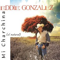 Eddie Gonzalez – Mi Charchina (El Natural)