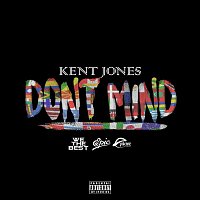 Kent Jones – Don't Mind