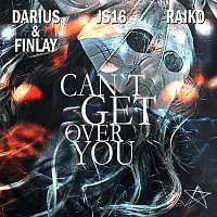 Darius & Finlay, JS16, Raiko – Can't Get Over You