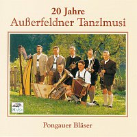 Auszerfeldner Tanzlmusi, Pongauer Blaser – 20 Jahre