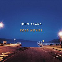 John Adams – Road Movies