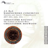 Christophe Rousset, Academy of Ancient Music, Christopher Hogwood – Bach, J.S.: 3 Harpsichord Concertos