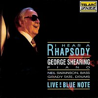 George Shearing – I Hear A Rhapsody: Live At The Blue Note [Live At The Blue Note, New York City, NY / February 27-29, 1992]