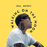 Zhizaa, Brother D – Walking On The Moon