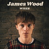 James Wood – Wiser