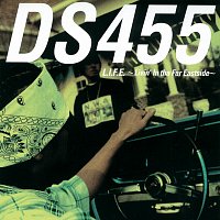 Ds455 – L.I.F.E. -Livin' In Tha Far Eastside-