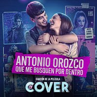 Que Me Busquen Por Dentro (Canción Original De La Película “El Cover”) [Canción Original De La Película “El Cover]