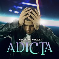 Miggy Migz – Adicta