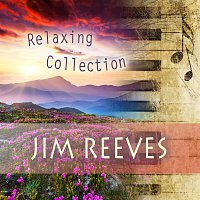 Jim Reeves – Relaxing Collection