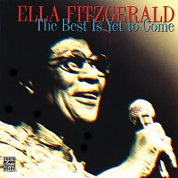 Ella Fitzgerald – The Best Is Yet To Come