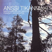 Anssi Tikanmaki – Maisemakuvia Suomesta / Finnish Landscapes