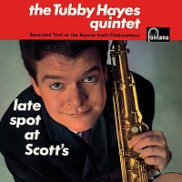 Tubby Hayes Quintet – Late Spot At Scott's [Live At Ronnie Scott's Club, London, UK / 1962 / Remastered 2019]