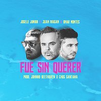 Josele Junior, Juan Magán, Omar Montes – Fue Sin Querer