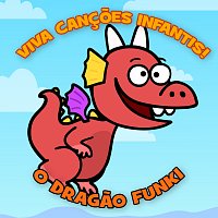 Viva Cancoes Infantis – O Dragao Funki