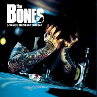 The Bones – Screwed, Blued and Tattooed