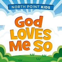 North Point Kids, Casey Darnell – God Loves Me So
