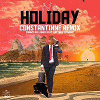 No Holiday [Constantinne Remix]