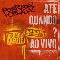 Gabriel O Pensador – Até Quando [Ao Vivo Em Sao Paulo / 2018]