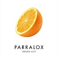 Parralox – Toyota City