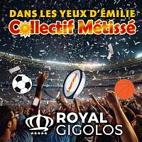 Collectif Métissé – Dans les yeux d'Émilie [Remix by Royal Gigolos]