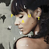 Shy'M – Il faut vivre