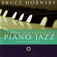 Bruce Hornsby – Marian McPartland's Piano Jazz Radio Broadcast With Bruce Hornsby