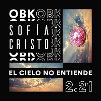 Sofic, OBK – El Cielo No Entiende 2.21