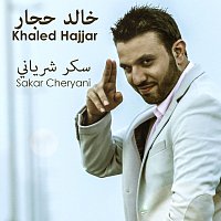 Khaled Hajjar – Sakar Cheryani