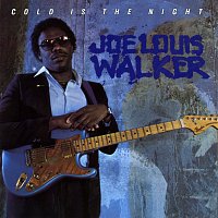 Joe Louis Walker – Cold Is The Night