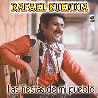 Rafael Buendia – Las Fiestas De Mi Pueblo
