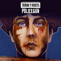 Train To Roots – Policegun