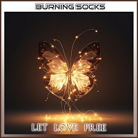 Burning Socks – Let Love Free