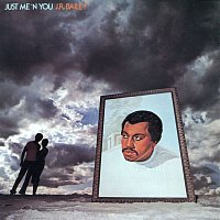 J.R. Bailey – Just Me'N You