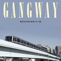 Gangway – Whatever It Is