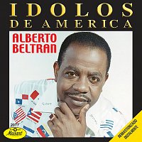 Alberto Beltran – Idolos De América [Remasterizado Digitalmente]