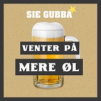 SIE GUBBA – Venter pa mere ol