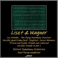 Liszt & Wagner: Les Préludes - The Flying Dutchman, Overture - Parsifal, Good Friday Spell - Siegfried - Forest Murmurs - Tristan Und Isolde, Prelude and Liebestod - Parsifal, Prelude to Act 1