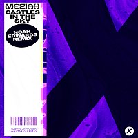 MEZIAH – Castles In The Sky [Noah Edwards Remix]