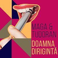 Maga & Tudoran – Doamna dirigintă