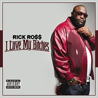 Rick Ross – I Love My Bitches