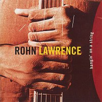 Rohn Lawrence – Hangin' On A String