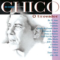 Chico Buarque – Chico 50 Anos - O Trovador